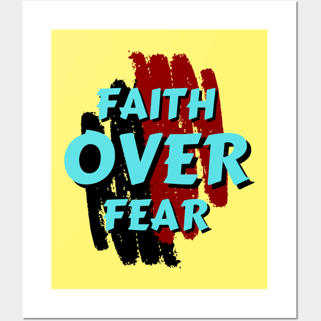 Faith Over Fear | Christian Saying Wall Art by All Things Gospel